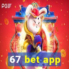 67 bet app